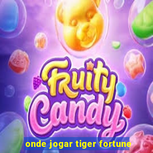 onde jogar tiger fortune